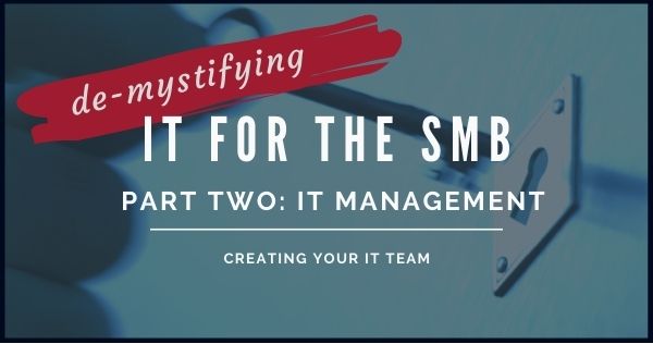 Three models of SMB IT Management – Creating Your IT Team